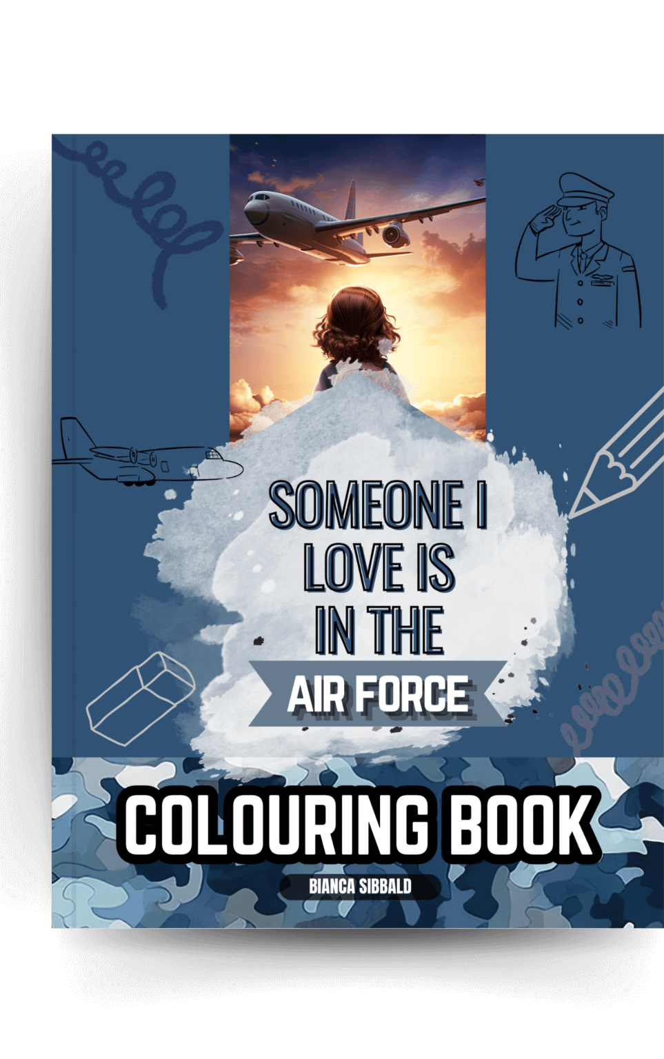 Someone I Love is in the Air Force Colouring Book - Someone I Love is ...