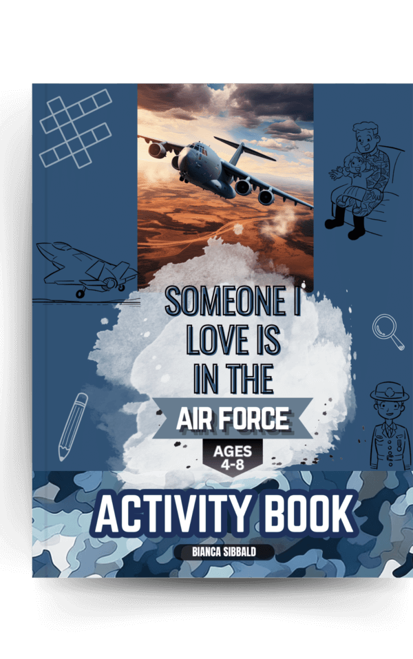 Someone I Love is in the ADF / Military / DEFENCE/ Air Force activity book. By Bianca Sibbald.